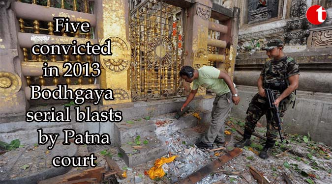 Five convicted in 2013 Bodhgaya serial blasts by Patna court