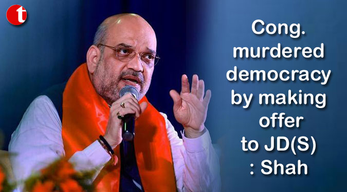 Cong. murdered democracy by making offer to JD(S): Shah