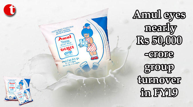 Amul eyes nearly Rs 50,000-crore group turnover in FY19