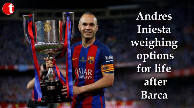 Andres Iniesta weighing options for life after Barça