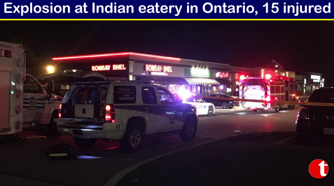 Explosion at Indian eatery in Ontario, 15 injured