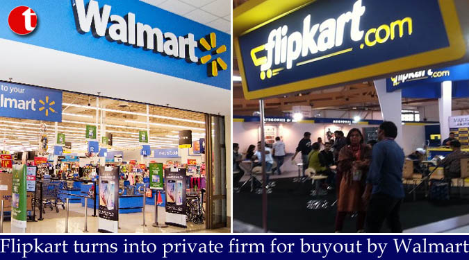 Flipkart turns into private firm for buyout by Walmart