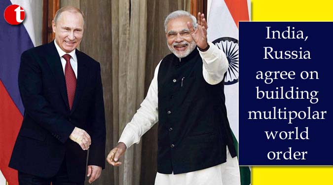 India, Russia agree on building multipolar world order