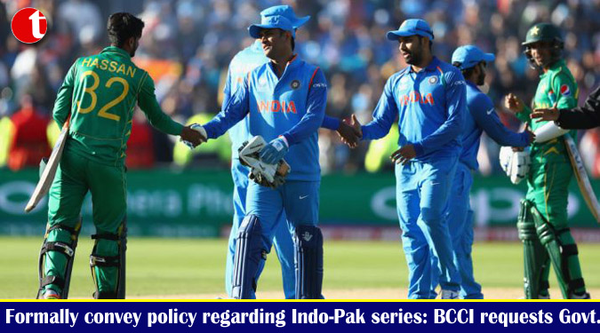 Formally convey policy regarding Indo-Pak series: BCCI requests Govt.