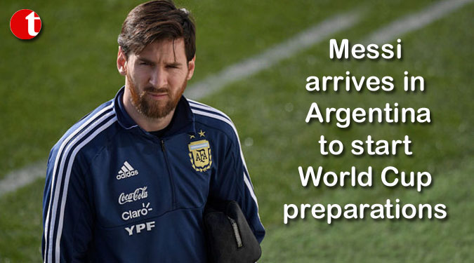 Messi arrives in Argentina to start World Cup preparations