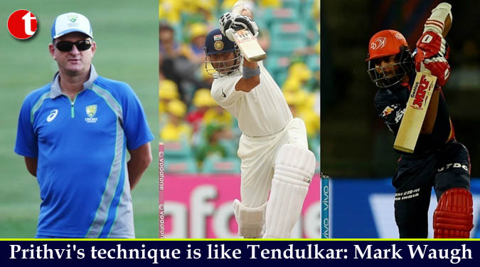 Prithvi's technique is like Tendulkar: Mark Waugh