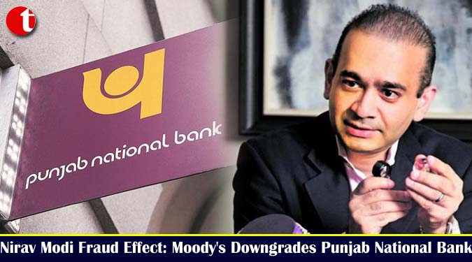 Nirav Modi Fraud Effect: Moody's Downgrades Punjab National Bank