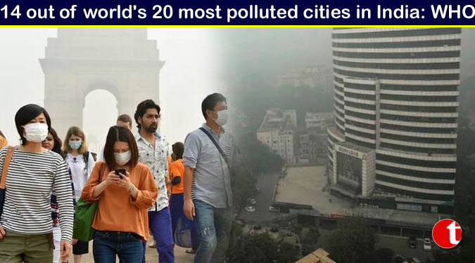 14 out of world's 20 most polluted cities in India: WHO