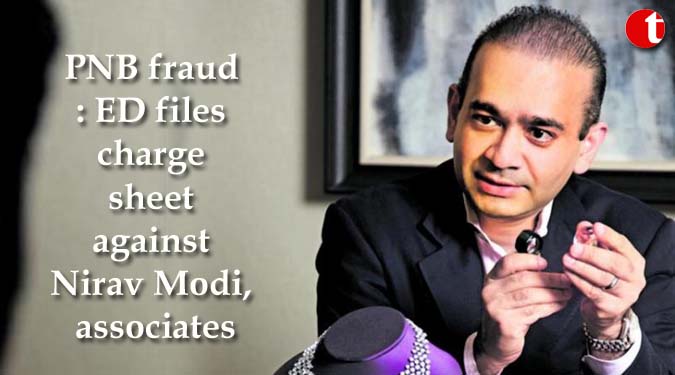 PNB fraud: ED files charge sheet against Nirav Modi, associates