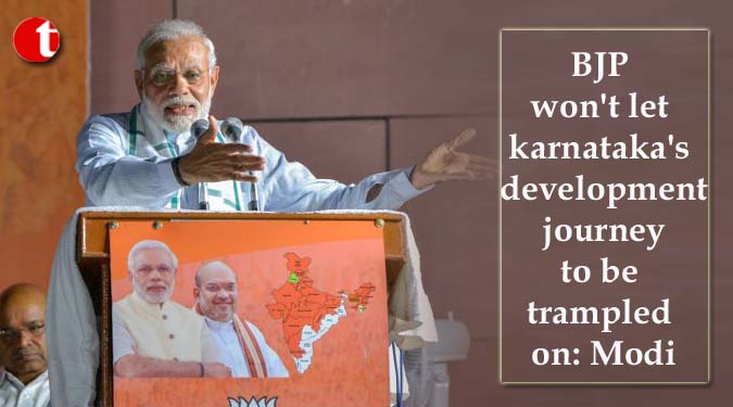 BJP won't let karnataka's development journey to be trampled on: Modi