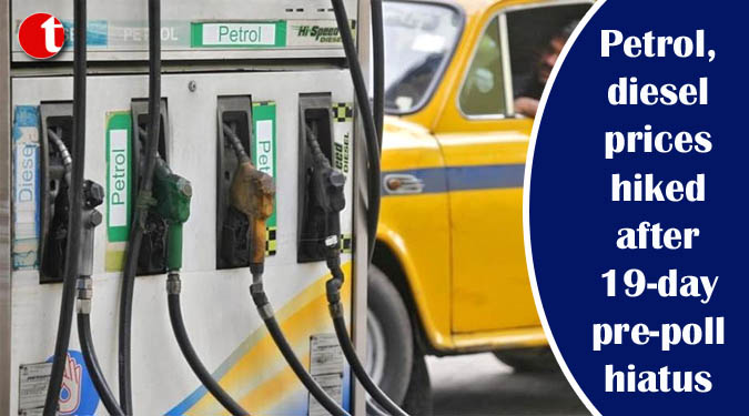 Petrol, diesel prices hiked after 19-day pre-poll hiatus
