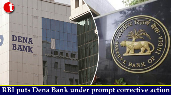 RBI puts Dena Bank under prompt corrective action