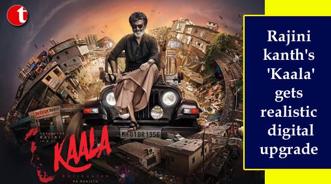 Rajinikanth’s ‘Kaala’ gets realistic digital upgrade