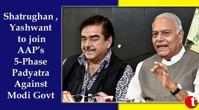 Shatrughan, Yahwant to join AAP's 5-Pase Padyatra Against Modi Govt.