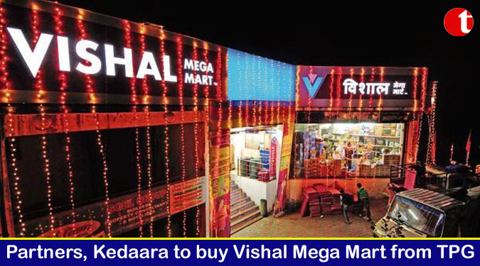 Partners, Kedaara to buy Vishal Mega Mart from TPG