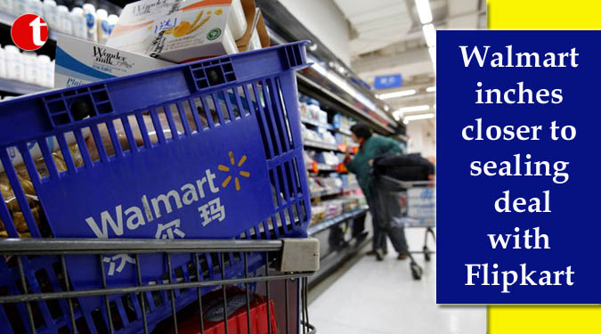 Walmart inches closer to sealing deal with Flipkart