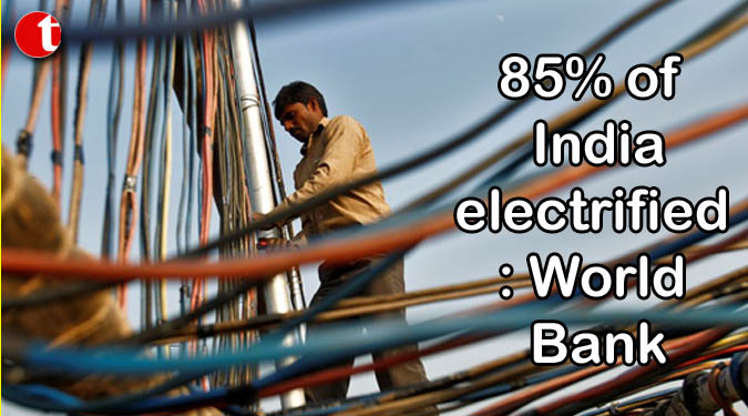 85% of India electrified: World Bank