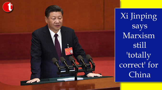 Xi Jinping says Marxism still 'totally correct' for China