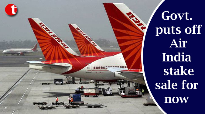 Govt. puts off Air India stake sale for now