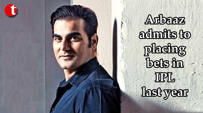 Arbaaz admits to placing bets in IPL last year