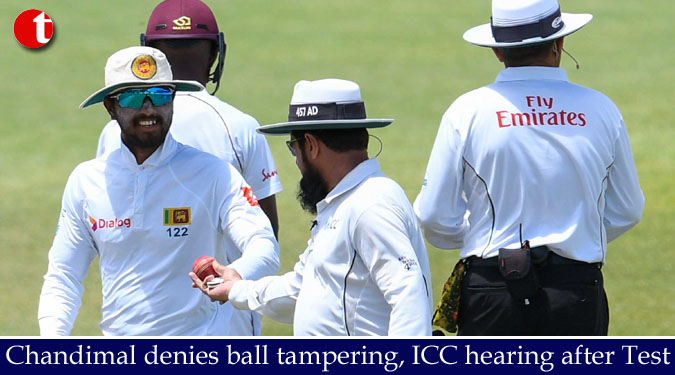 Chandimal denies ball tampering, ICC hearing after Test