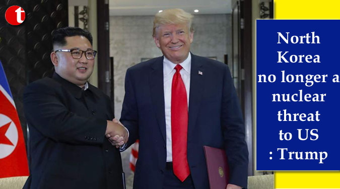 North Korea no longer a nuclear threat to US: Trump