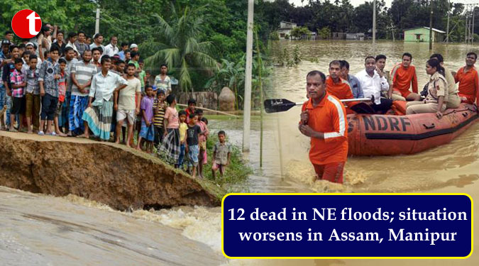 12 dead in NE floods; situation worsens in Assam, Manipur
