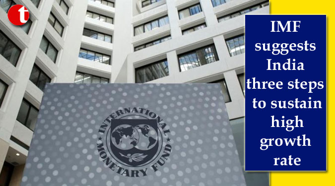 IMF suggests India three steps to sustain high growth rate