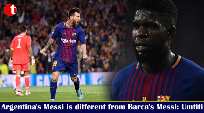 Argentina’s Messi is different from Barca’s Messi: Umtiti