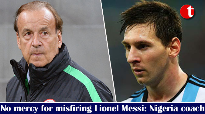 No mercy for misfiring Lionel Messi: Nigeria coach