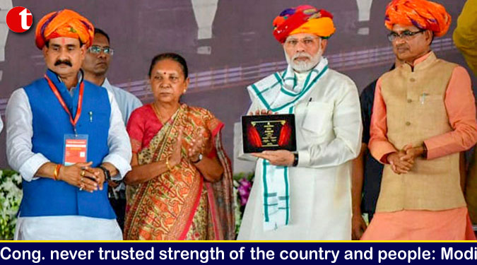 Cong. never trusted strength of the country and people: Modi