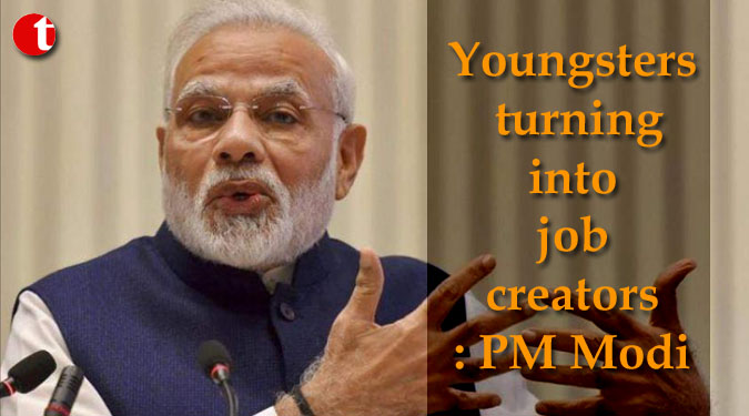 Youngsters turning into job creators: PM Modi