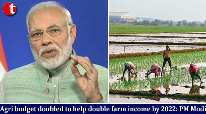 Agri budget doubled to help double farm income by 2022: PM Modi
