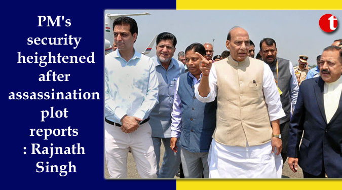 PM's security heightened after assassination plot reports: Rajnath Singh