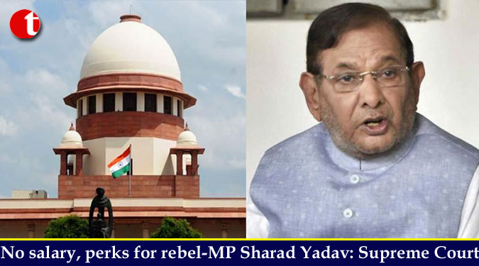 No salary, perks for rebel-MP Sharad Yadav: Supreme Court