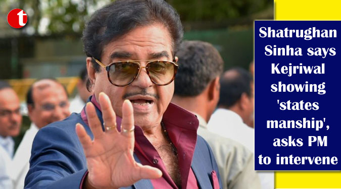 Shatrughan Sinha says Kejriwal showing 'statesmanship', asks PM to intervene