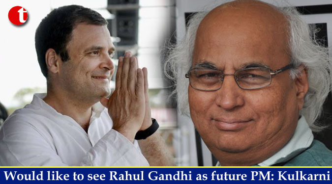 Would like to see Rahul Gandhi as future PM: Kulkarni