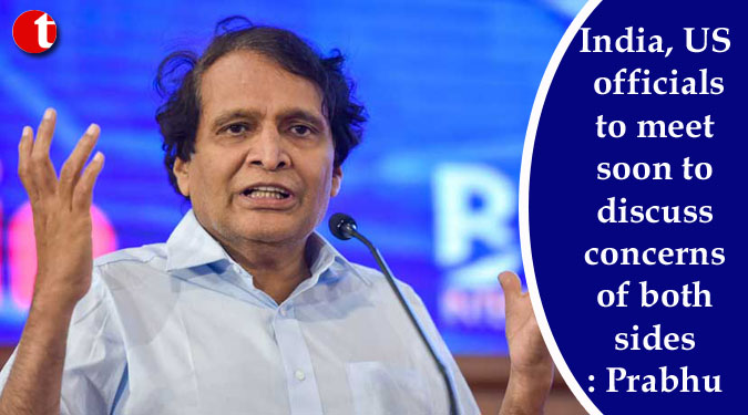 India, US officials to meet soon to discuss concerns of both sides: Prabhu