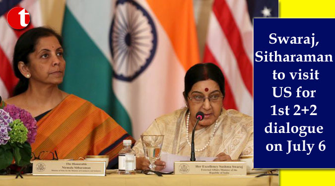 Swaraj, Sitharaman to visit US for 1st 2+2 dialogue on July 6