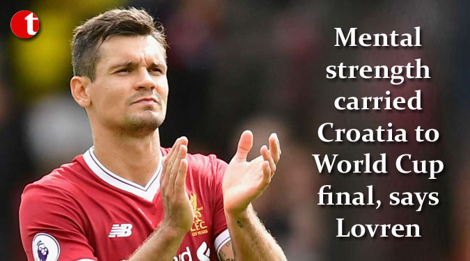 Mental strength carried Croatia to World Cup final, says Lovren