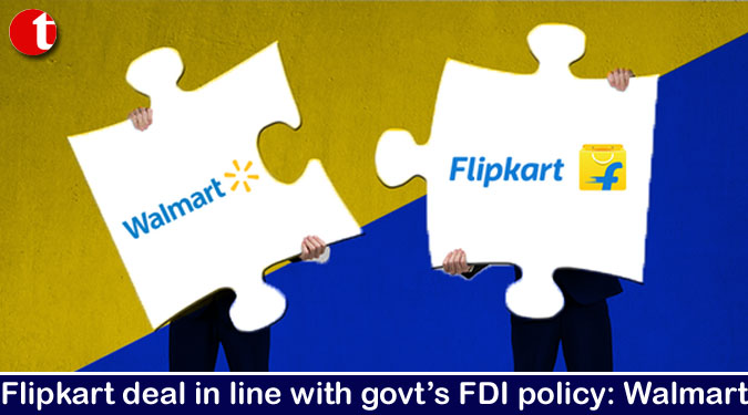 Flipkart deal in line with govt’s FDI policy: Walmart