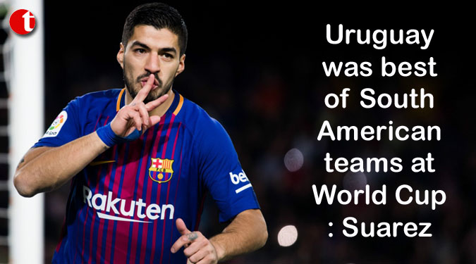 Uruguay was best of South American teams at World Cup: Suarez