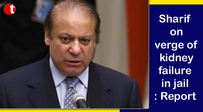 Sharif on verge of kidney failure in jail: Report