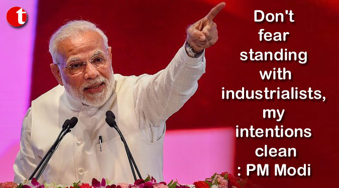 Don't fear standing with industrialists, my intentions clean: PM Modi