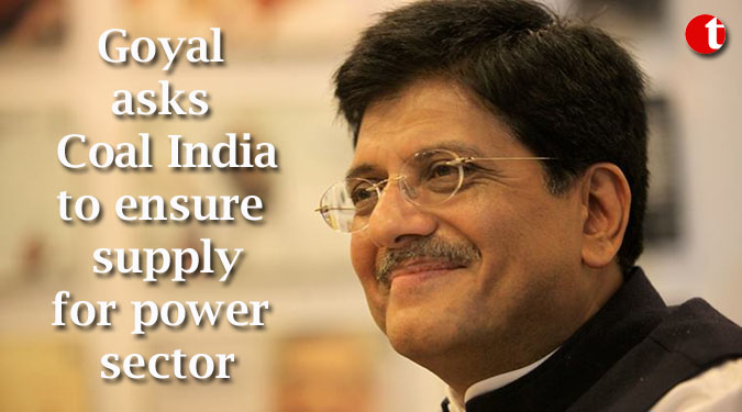 Goyal asks Coal India to ensure supply for power sector