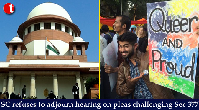 SC refuses to adjourn hearing on pleas challenging Sec 377