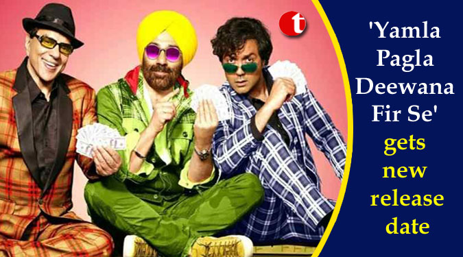 'Yamla Pagla Deewana Fir Se' gets new release date