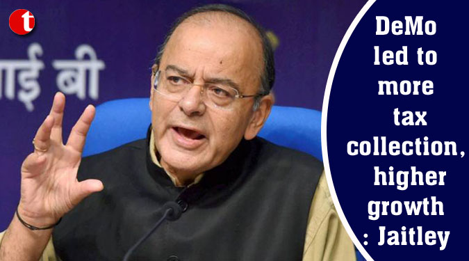 DeMo led to more tax collection, higher growth: Jaitley