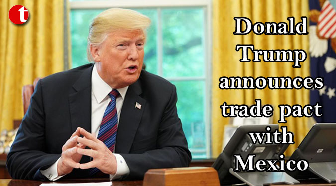 Donald Trump announces trade pact with Mexico