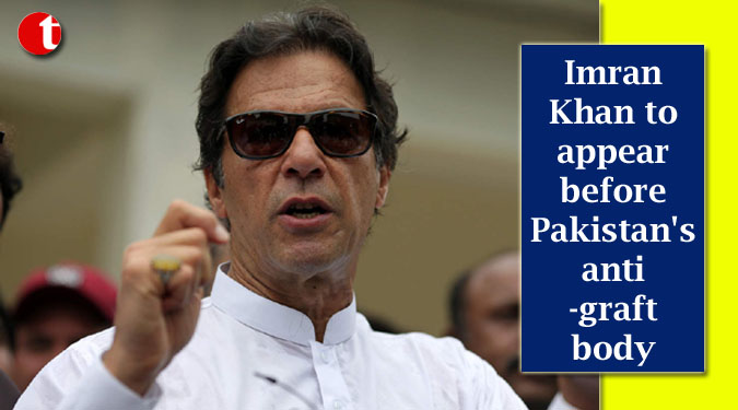 Imran Khan to appear before Pakistan’s anti-graft body
